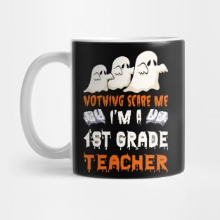 Nothing Scare Me Ghosts 1st grade Halloween Mug